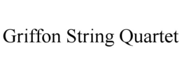 GRIFFON STRING QUARTET trademark