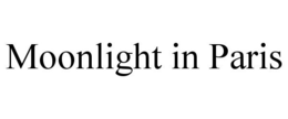 MOONLIGHT IN PARIS trademark
