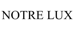 NOTRE LUX trademark