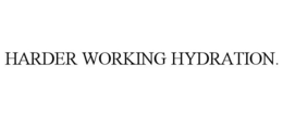 HARDER WORKING HYDRATION. trademark