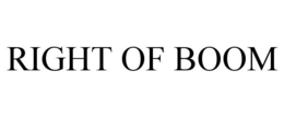 RIGHT OF BOOM trademark