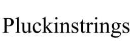 PLUCKINSTRINGS trademark