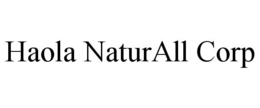 HAOLA NATURALL CORP trademark