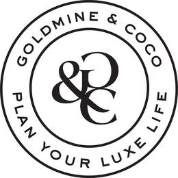 GOLDMINE AND COCO G & C PLAN YOUR LUXE LIFE trademark