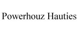 POWERHOUZ HAUTIES trademark