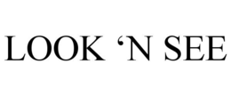 LOOK 'N SEE trademark