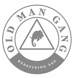 OLD MAN GANG REDEFINING AGE trademark