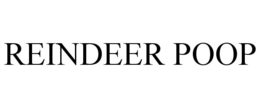 REINDEER POOP trademark
