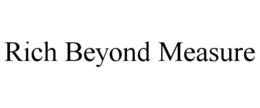 RICH BEYOND MEASURE trademark