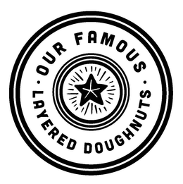OUR FAMOUS LAYERED DOUGHNUTS trademark