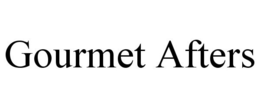 GOURMET AFTERS trademark
