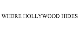 WHERE HOLLYWOOD HIDES trademark