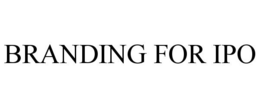 BRANDING FOR IPO trademark
