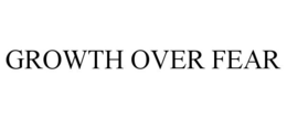 GROWTH OVER FEAR trademark