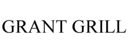 GRANT GRILL trademark
