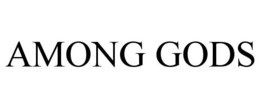 AMONG GODS trademark