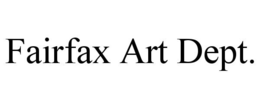 FAIRFAX ART DEPT. trademark
