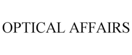 OPTICAL AFFAIRS trademark