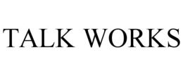TALK WORKS trademark