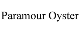 PARAMOUR OYSTER trademark