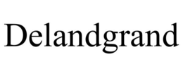 DELANDGRAND trademark