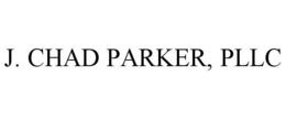 J. CHAD PARKER, PLLC trademark