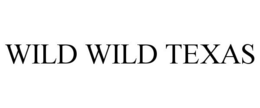 WILD WILD TEXAS trademark