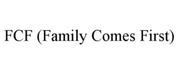 FCF (FAMILY COMES FIRST) trademark