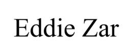 EDDIE ZAR trademark