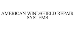 AMERICAN WINDSHIELD REPAIR SYSTEMS trademark