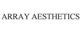 ARRAY AESTHETICS trademark