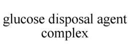 GLUCOSE DISPOSAL AGENT COMPLEX trademark