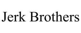 JERK BROTHERS trademark