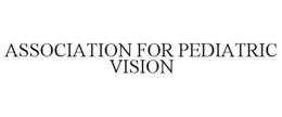 ASSOCIATION FOR PEDIATRIC VISION trademark