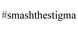 #SMASHTHESTIGMA trademark