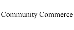 COMMUNITY COMMERCE trademark