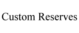 CUSTOM RESERVES trademark