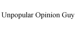 UNPOPULAR OPINION GUY trademark