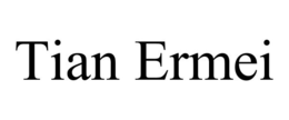 TIAN ERMEI trademark