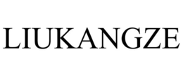 LIUKANGZE trademark