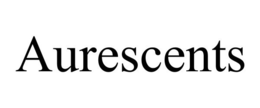 AURESCENTS trademark