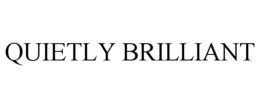 QUIETLY BRILLIANT trademark
