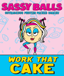 SASSY BALLS OUTRAGEOUS PROTEIN PACKED SNACKS WORK THAT CAKE trademark