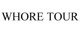 WHORE TOUR trademark
