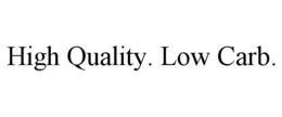 HIGH QUALITY. LOW CARB. trademark