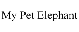 MY PET ELEPHANT trademark