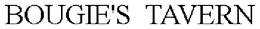 BOUGIE'S  TAVERN trademark