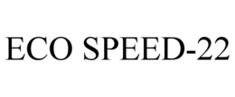ECO SPEED-22 trademark