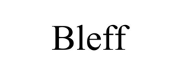 BLEFF trademark