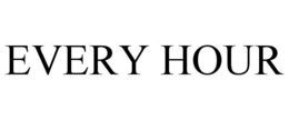 EVERY HOUR trademark